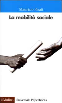 Libro mobilità sociale di Maurizio Pisati - ean 9788815073211 - Il Mulino