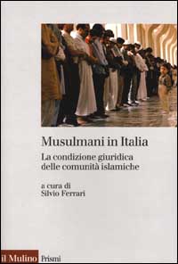 Libro Musulmani in Italia. La condizione giuridica delle comunità islamiche di  - ean 9788815073303 - Il Mulino