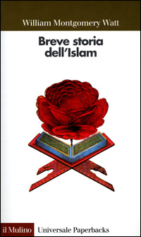 Libro Breve storia dell'Islam di W. Montgomery Watt - ean 9788815073310 - Il Mulino