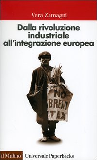 Libro Dalla rivoluzione industriale all'integrazione europea. Breve storia economica dell'Europa contemporanea di Vera Zamagni - ean 9788815073389 - Il Mulino