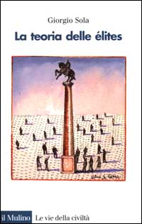 Libro teoria delle élites di Giorgio Sola - ean 9788815073488 - Il Mulino