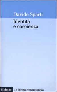 Libro Identità e coscienza di Davide Sparti - ean 9788815073501 - Il Mulino