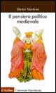Libro pensiero politico medievale di Dieter Mertens - ean 9788815073587 - Il Mulino