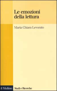 Libro emozioni della lettura di Maria Chiara Levorato - ean 9788815073754 - Il Mulino