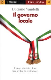 Libro governo locale di Luciano Vandelli - ean 9788815074027 - Il Mulino