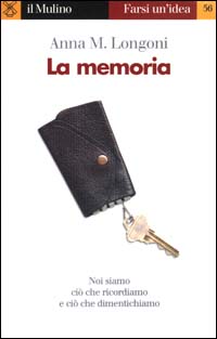 Libro memoria di Anna M. Longoni - ean 9788815075734 - Il Mulino