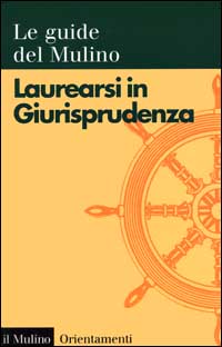 Libro Laurearsi in giurisprudenza di  - ean 9788815076359 - Il Mulino