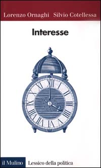 Libro Interesse di Lorenzo Ornaghi; Silvio Cotellessa - ean 9788815076977 - Il Mulino