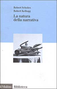 Libro natura della narrativa di Robert Scholes; Robert Kellogg - ean 9788815077073 - Il Mulino