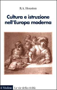 Libro Cultura e istruzione nell'Europa moderna di R. A. Houston - ean 9788815077646 - Il Mulino