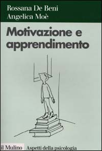 Libro Motivazione e apprendimento di Rossana De Beni; Angelica Moè - ean 9788815077721 - Il Mulino