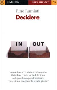 Libro Decidere. Come scegliere la strada migliore di Rino Rumiati - ean 9788815077943 - Il Mulino