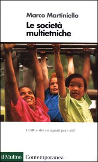 Libro società multietniche di Marco Martiniello - ean 9788815078483 - Il Mulino