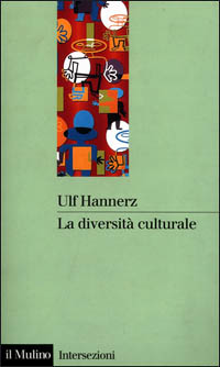 Libro diversità culturale di Ulf Hannerz - ean 9788815079107 - Il Mulino