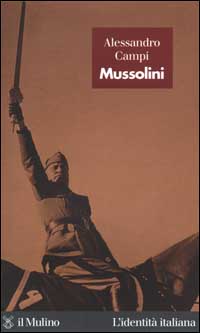 Libro Mussolini di Alessandro Campi - ean 9788815079121 - Il Mulino
