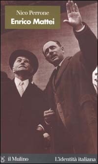 Libro Enrico Mattei di Nico Perrone - ean 9788815079138 - Il Mulino