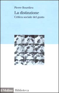 Libro distinzione. Critica sociale del gusto di Pierre Bourdieu - ean 9788815080691 - Il Mulino