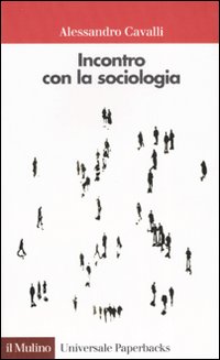 Libro Incontro con la sociologia di Alessandro Cavalli - ean 9788815081018 - Il Mulino