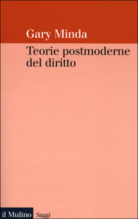 Libro Teorie postmoderne del diritto di Gary Minda - ean 9788815081193 - Il Mulino