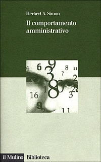Libro comportamento amministrativo di Herbert A. Simon - ean 9788815081230 - Il Mulino