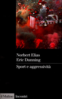 Libro Sport e aggressività di Norbert Elias; Eric Dunning - ean 9788815081261 - Il Mulino