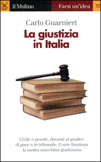 Libro giustizia in Italia di Carlo Guarnieri - ean 9788815081346 - Il Mulino