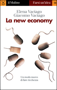 Libro new economy di Elena Vaciago; Giacomo Vaciago - ean 9788815081353 - Il Mulino