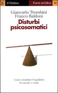 Libro Disturbi psicosomatici di Giancarlo Trombini; Franco Baldoni - ean 9788815081391 - Il Mulino