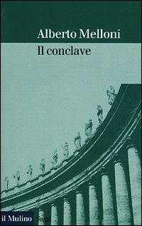 Libro Conclave di Alberto Melloni - ean 9788815081599 - Il Mulino