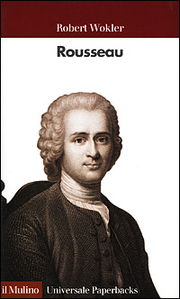 Libro Rousseau di Robert Wokler - ean 9788815081995 - Il Mulino