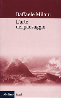 Libro arte del paesaggio di Raffaele Milani - ean 9788815082435 - Il Mulino