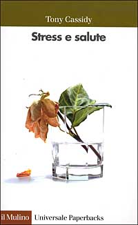 Libro Stress e salute di Tony Cassidy - ean 9788815083067 - Il Mulino