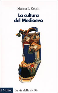 Libro cultura del Medioevo (400-1400) di Marcia L. Colish - ean 9788815083104 - Il Mulino