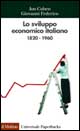 Libro sviluppo economico italiano. 1820-1960 di Jon Cohen; Giovanni Federico - ean 9788815083111 - Il Mulino