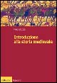 Libro Introduzione alla storia medievale di Paolo Delogu - ean 9788815083135 - Il Mulino