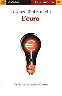 Libro euro di Lorenzo Bini Smaghi - ean 9788815083340 - Il Mulino