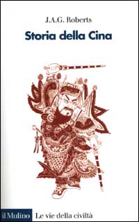 Libro Storia della Cina di J. A. George Roberts - ean 9788815083494 - Il Mulino