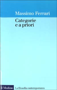 Libro Categorie e a priori di Massimo Ferrari - ean 9788815084170 - Il Mulino