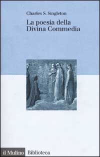 Libro poesia della Divina Commedia di Charles S. Singleton - ean 9788815084200 - Il Mulino