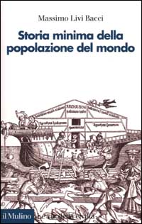 Libro Storia minima della popolazione del mondo di Massimo Livi Bacci - ean 9788815084453 - Il Mulino