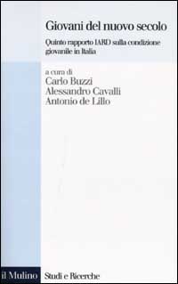 Libro Giovani del nuovo secolo. Quinto rapporto IARD sulla condizione giovanile in Italia di  - ean 9788815084460 - Il Mulino