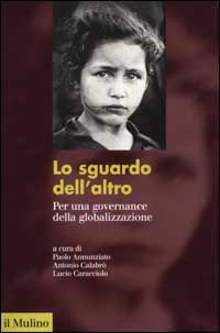 Libro sguardo dell'altro. Per una governance della globalizzazione di  - ean 9788815084521 - Il Mulino