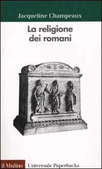 Libro religione dei romani di Jacqueline Champeaux - ean 9788815084644 - Il Mulino