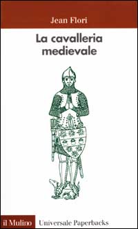 Libro cavalleria medievale di Jean Flori - ean 9788815084651 - Il Mulino