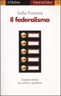 Libro federalismo di Sofia Ventura - ean 9788815084736 - Il Mulino