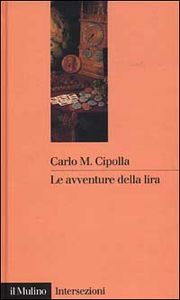 Libro avventure della lira di Carlo M. Cipolla - ean 9788815084989 - Il Mulino