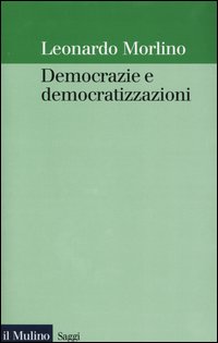 Libro Democrazie e democratizzazioni di Leonardo Morlino - ean 9788815085122 - Il Mulino