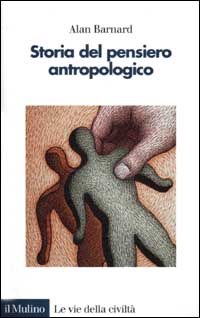 Libro Storia del pensiero antropologico di Alan Barnard - ean 9788815086679 - Il Mulino