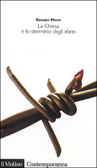 Libro Chiesa e lo sterminio degli ebrei di Renato Moro - ean 9788815087584 - Il Mulino