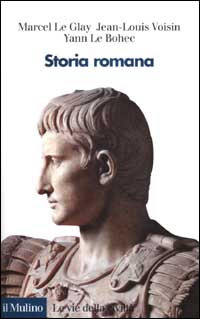 Libro Storia romana di Marcel Le Glay; Jean-Louis Voisin; Yann Le Bohec - ean 9788815087799 - Il Mulino